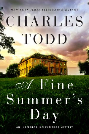 [Inspector Ian Rutledge 17] • A Fine Summer's Day